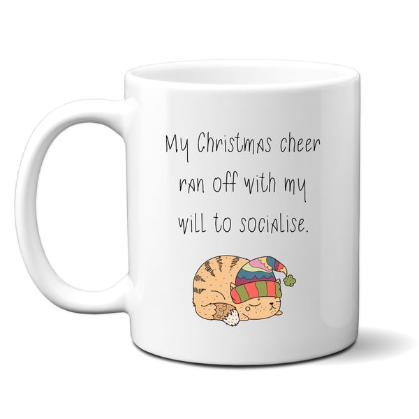 My Christmas Cheer Ran Off With My Will To Socialise, Fun Christmas Gift, Personalised Mug