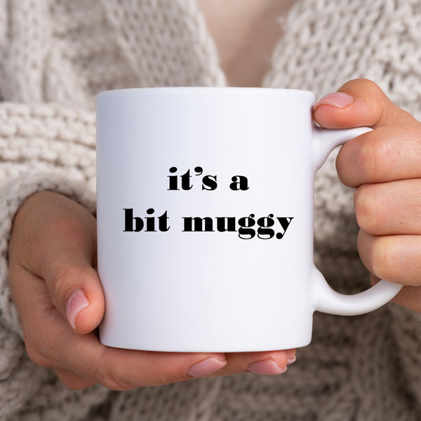 It's a Bit Muggy, Funny Pun Weather Joke Gift, Personalised Mug