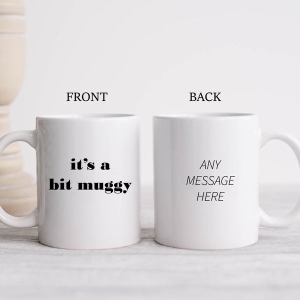 It's a Bit Muggy, Funny Pun Weather Joke Gift, Personalised Mug