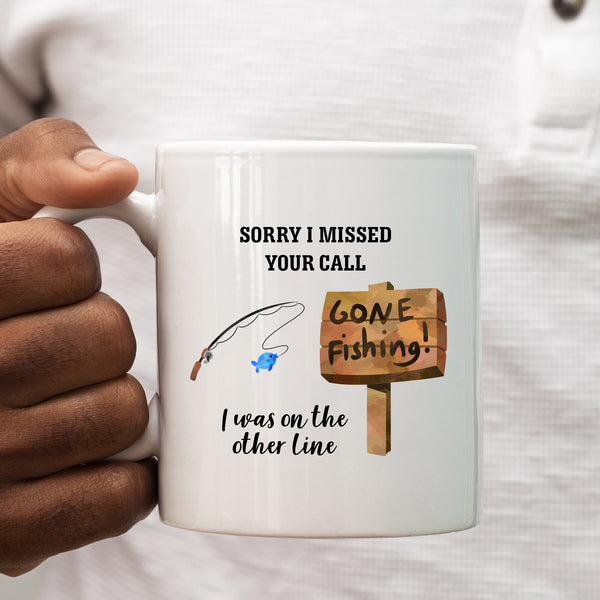 Sorry I Missed Your Call I Was On The Other Line, Funny Fishing Gift, Personalised Mug