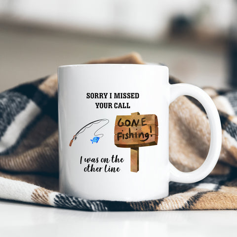 Sorry I Missed Your Call I Was On The Other Line, Funny Fishing Gift, Personalised Mug