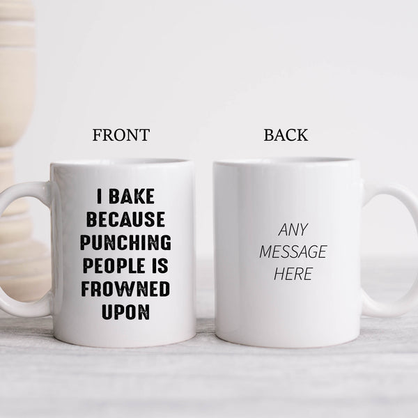 I Bake Because Punching People is Frowned Upon, Funny Joke Gift, Personalised Mug