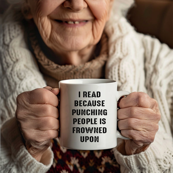 I Read Because Punching People is Frowned Upon, Funny Joke Gift, Personalised Mug