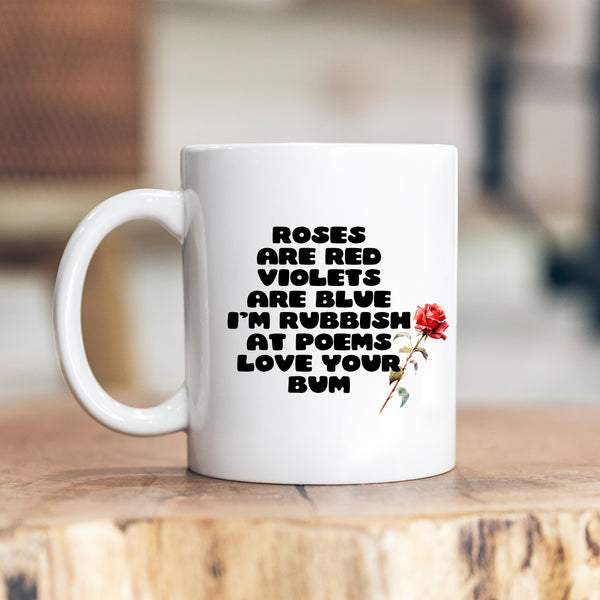 Roses Are Red Violets Are Blue Love Your Bum Cute Funny Birthday Gift, Rude Personalised Mug