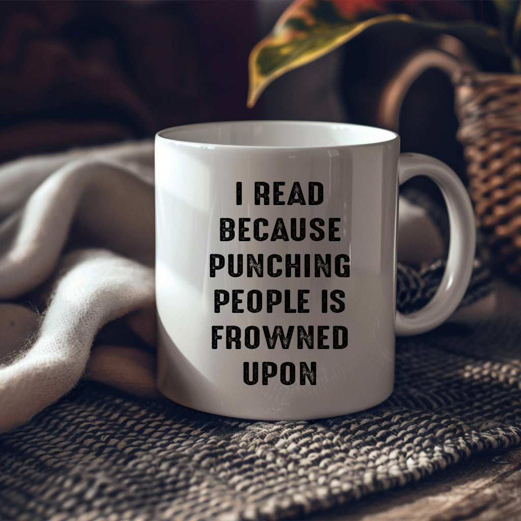 I Read Because Punching People is Frowned Upon, Funny Joke Gift, Personalised Mug