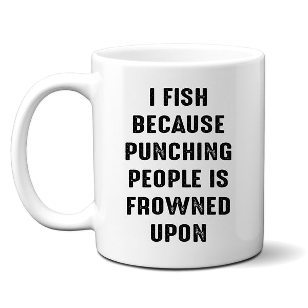 I Fish Because Punching People is Frowned Upon, Funny Fishing Gift, Personalised Mug