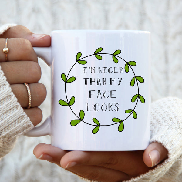 I'm Nicer Than My Face Looks, Funny Birthday Gift, Personalised Mug
