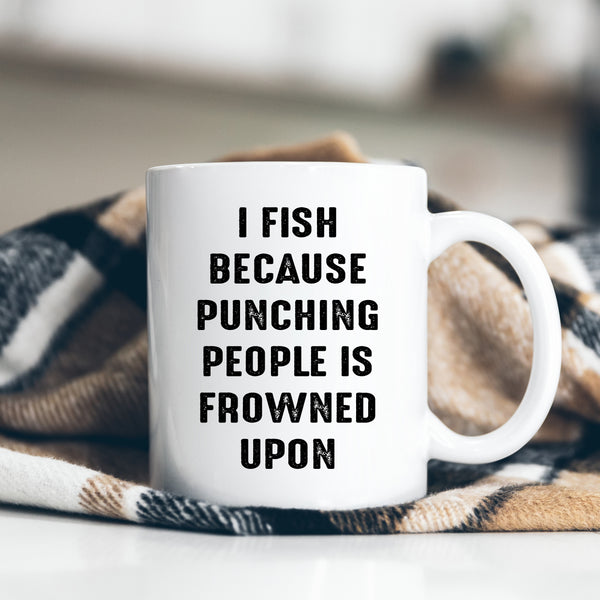 I Fish Because Punching People is Frowned Upon, Funny Fishing Gift, Personalised Mug