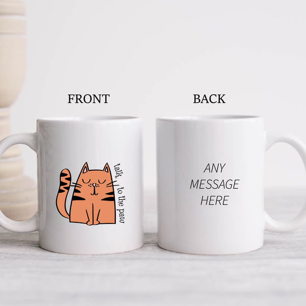 Talk To The Paw, Funny Birthday Gift with Cat Design, Personalised Mug