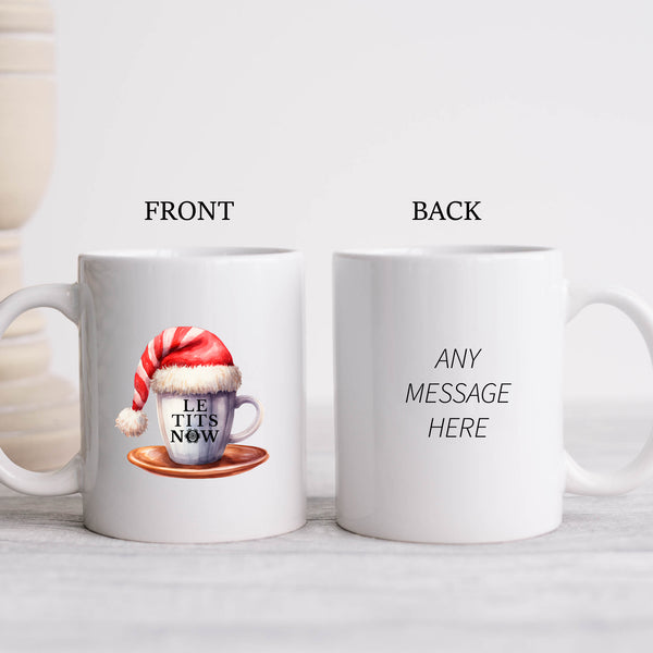 Le Tits Now (Let it Snow), Funny Gift, Personalised Christmas Mug