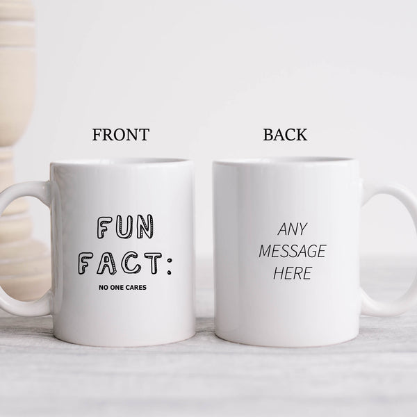 Fun Fact: No One Cares, Funny Offensive Blunt Birthday Gift, Personalised Mug