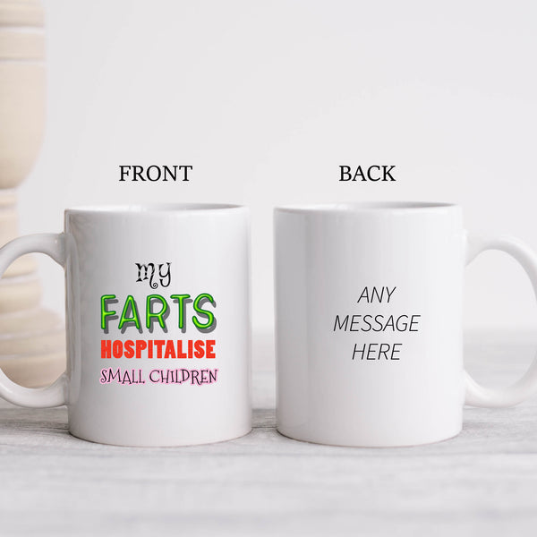 My Farts Hospitalise Small Children, Funny Dad Gift, Personalised Mug
