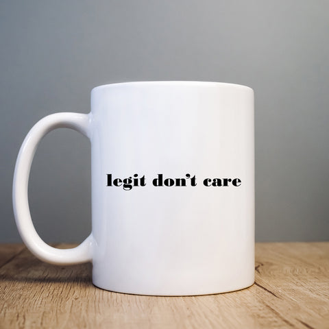 Legit Don't Care Funny Offensive Birthday Gift, Personalised Mug