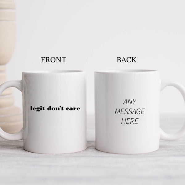 Legit Don't Care Funny Offensive Birthday Gift, Personalised Mug