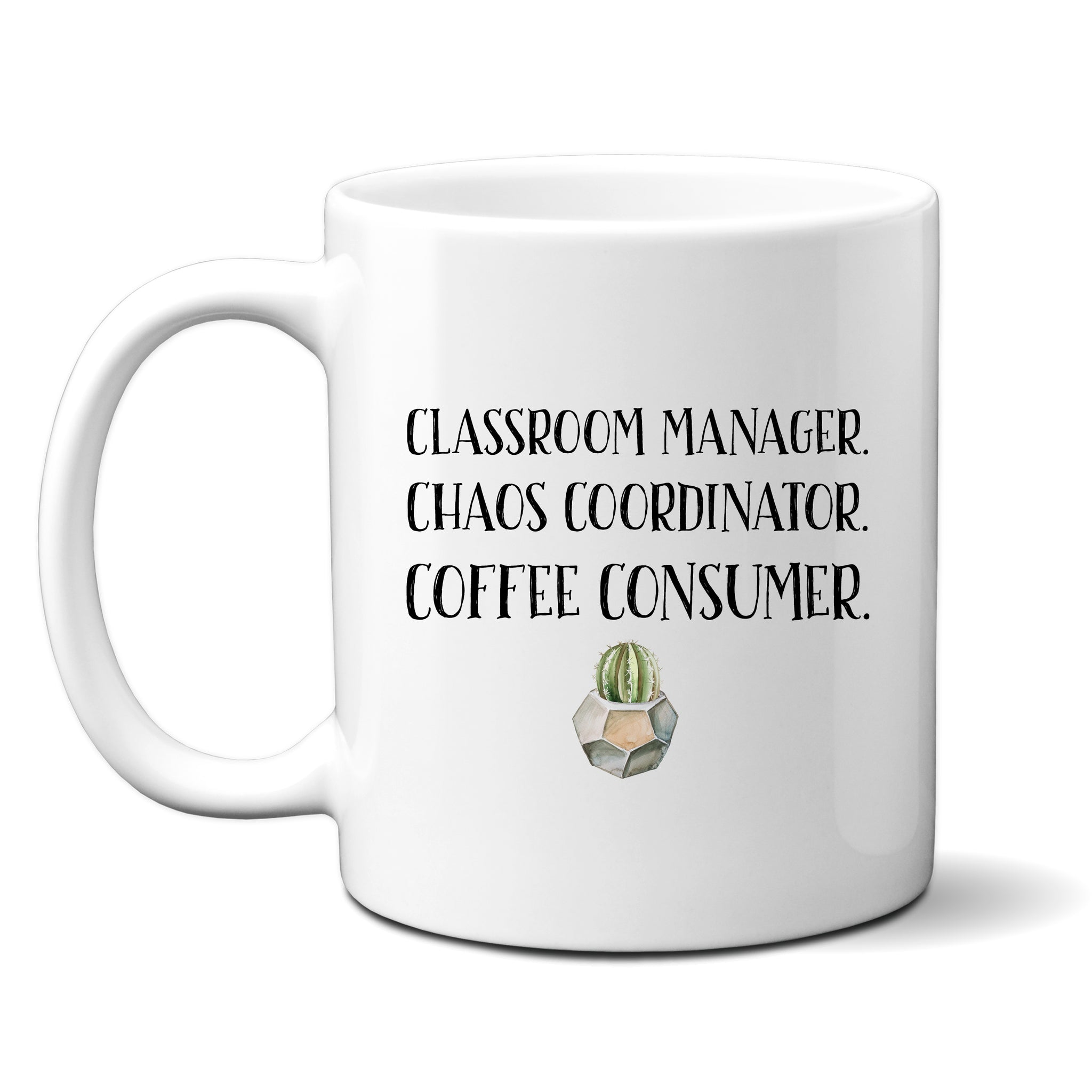 Classroom Manager, Chaos Coordinator, Coffee Consumer, Funny Teacher Gift, Personalised Mug