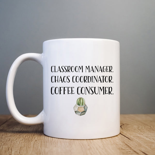 Classroom Manager, Chaos Coordinator, Coffee Consumer, Funny Teacher Gift, Personalised Mug