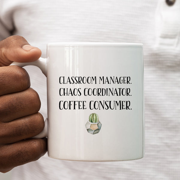 Classroom Manager, Chaos Coordinator, Coffee Consumer, Funny Teacher Gift, Personalised Mug