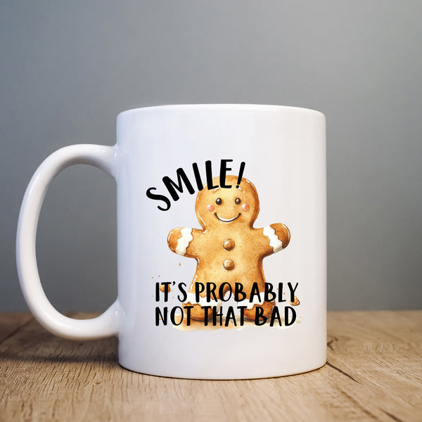 Smile It's Probably Not That Bad, Funny Gift, Personalised Mug
