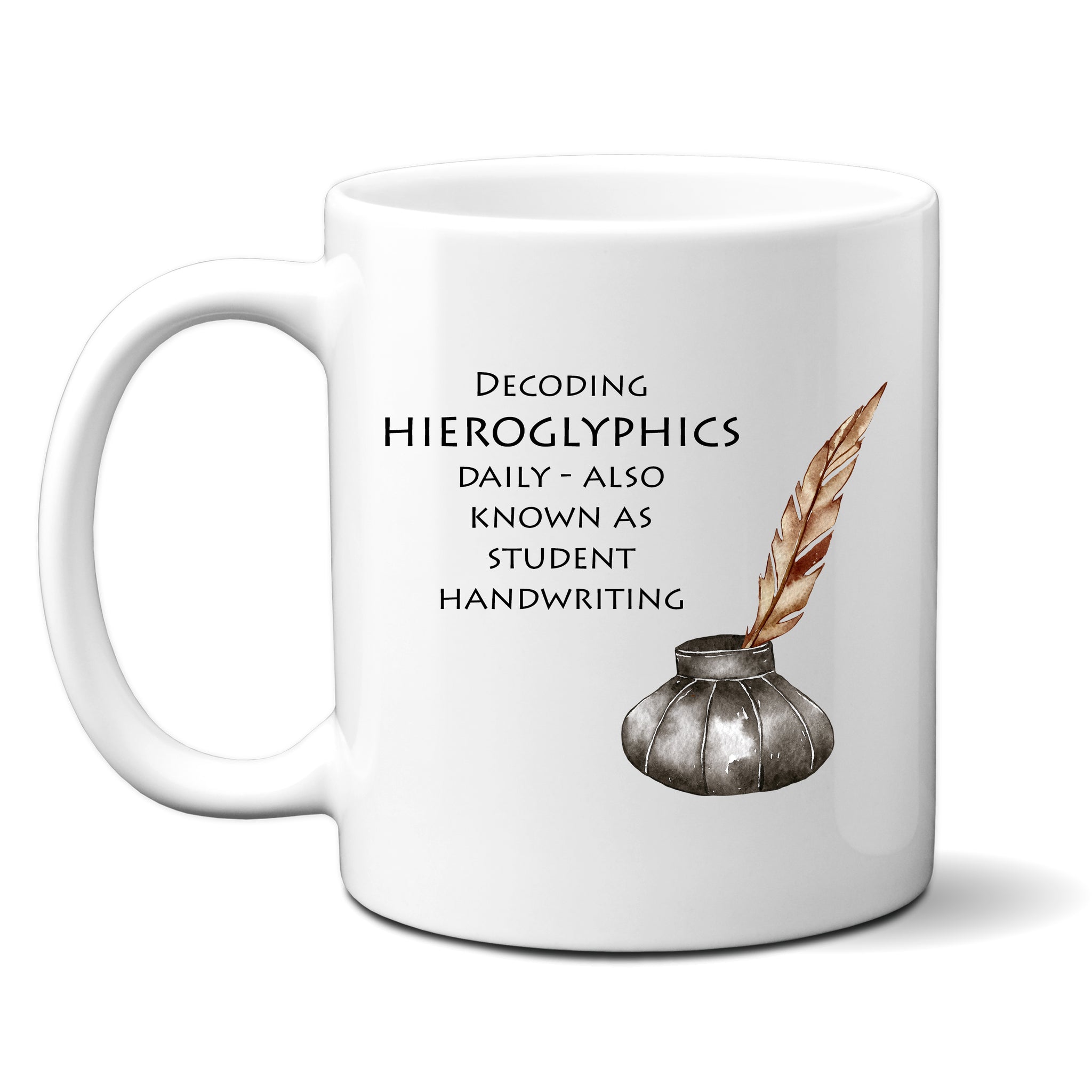 Decoding Hieroglyphics Daily - Also Known As Student Handwriting, Funny Teacher Gift, Personalised Mug