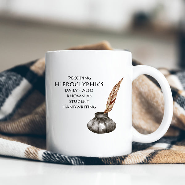 Decoding Hieroglyphics Daily - Also Known As Student Handwriting, Funny Teacher Gift, Personalised Mug