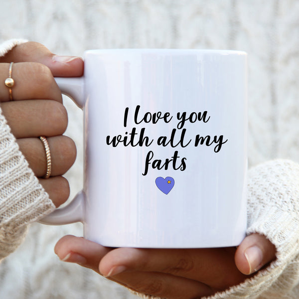 I Love You With All My Farts, Funny Rude Customised Birthday Gift, Personalised Mug