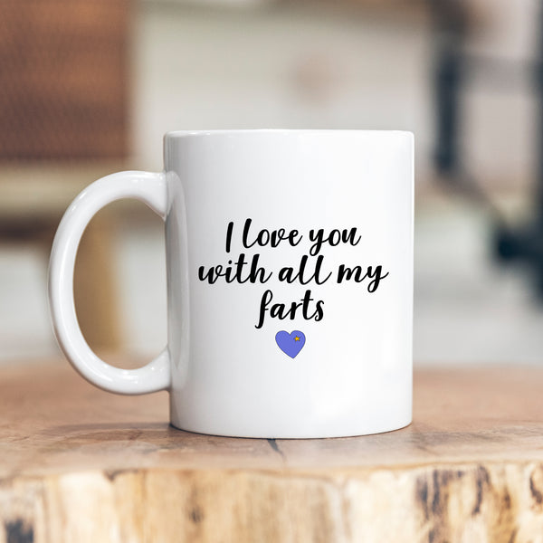 I Love You With All My Farts, Funny Rude Customised Birthday Gift, Personalised Mug