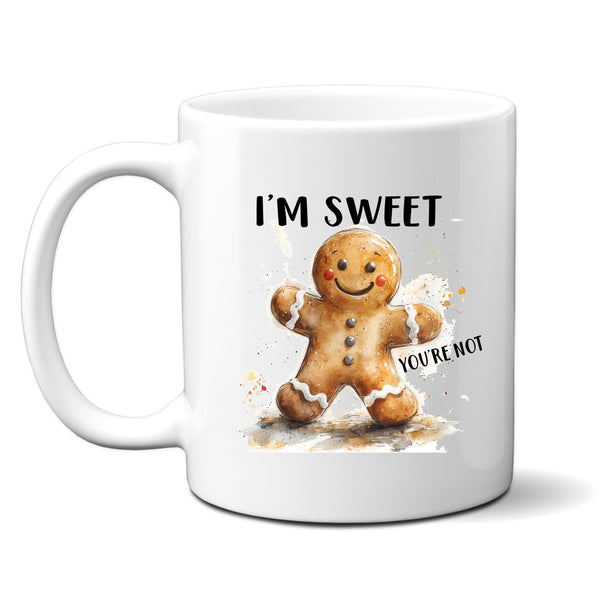 I'm Sweet You're Not, Funny Gift, Personalised Mug