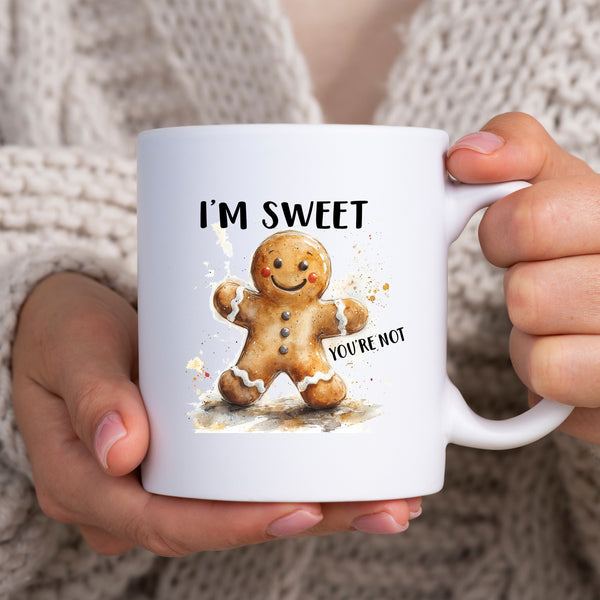 I'm Sweet You're Not, Funny Gift, Personalised Mug