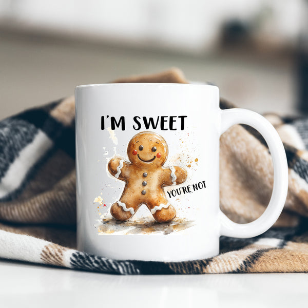 I'm Sweet You're Not, Funny Gift, Personalised Mug