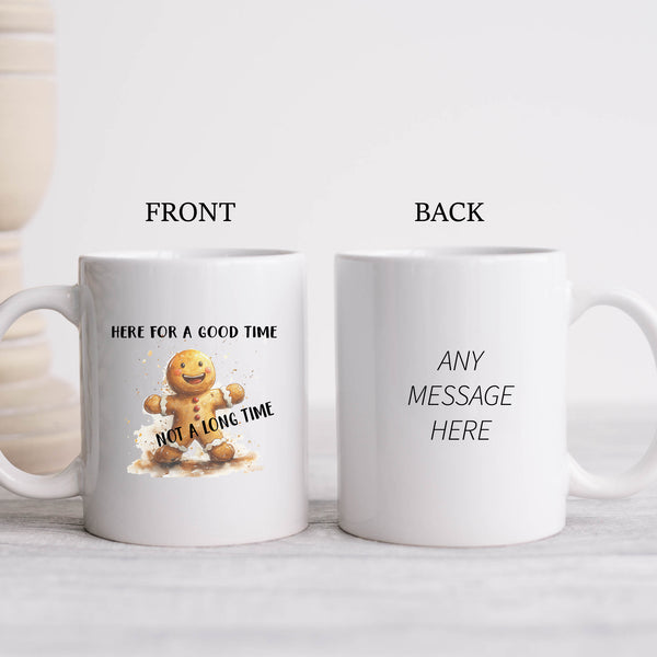 Here For A Good Time Not A Long Time, Funny Gift, Personalised Mug