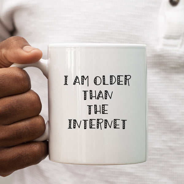 I Am Older Than The Internet, Fun Novelty Christmas Gift, Personalised Mug