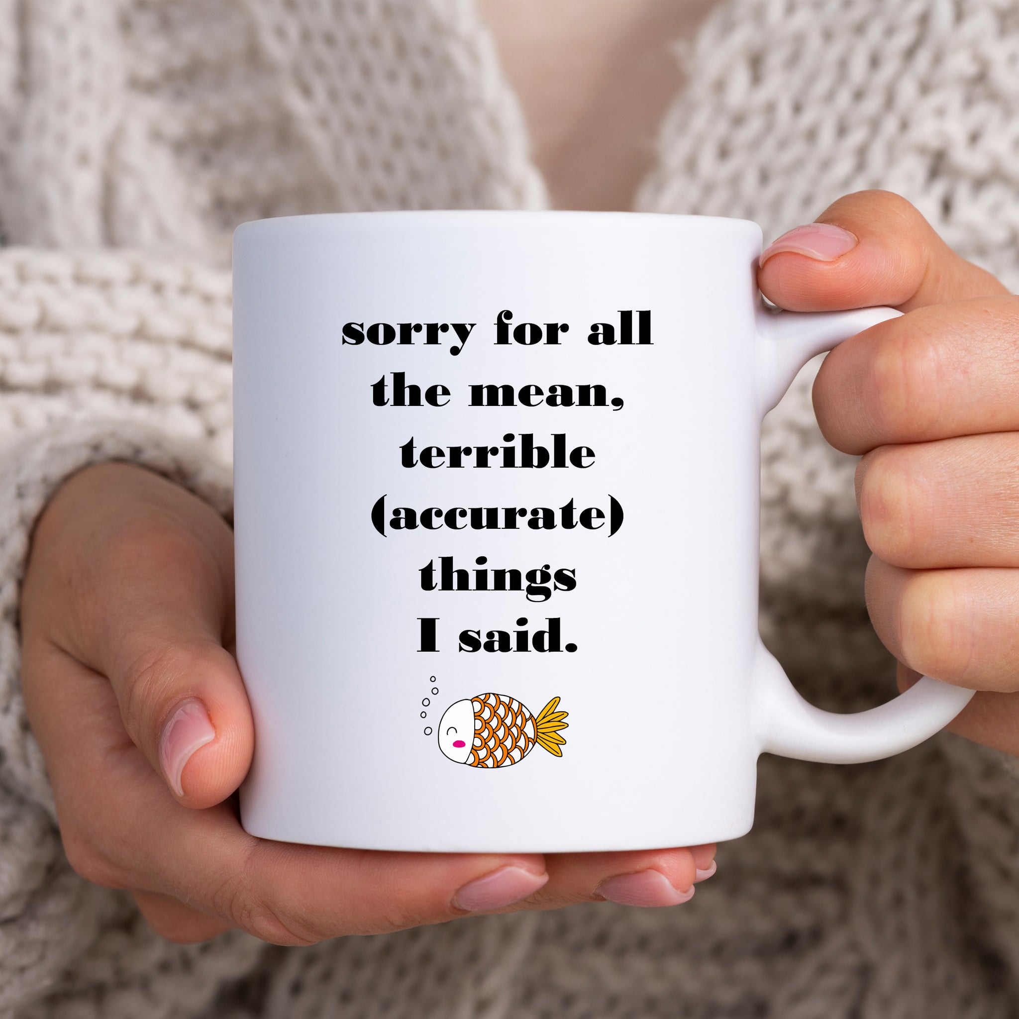 Sorry For All The Mean Terrible (Accurate) Things I Said, Funny Cheeky Sarcastic Birthday Gift, Personalised Mug