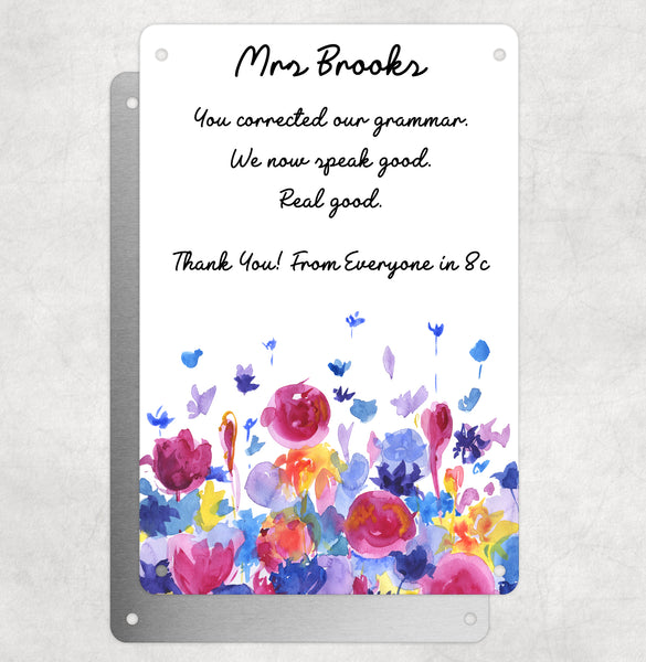 Personalised Teacher Tribute Aluminium Plaque – 'You Corrected Our Grammar' With Pretty Flowers Graphic, Leaving Gift