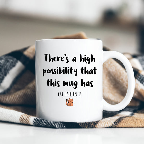 There's a High Possibility This Has Cat Hair In It, Funny Joke Birthday Gift, Personalised Mug