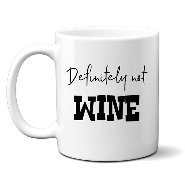 Gift For Mum, Colleague, Friend, Definitely Not Wine, Funny Personalised Gift