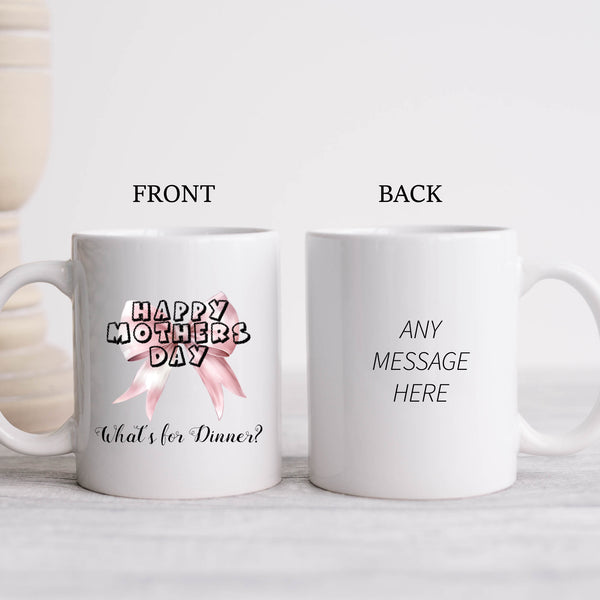 Happy Mother's Day What's For Dinner, Funny Mum Joke, Gift for Mother, Step-Mother, Personalised Mug