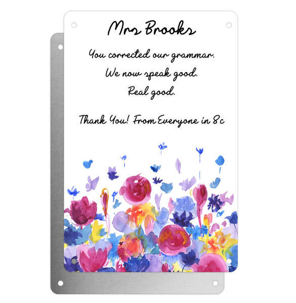Personalised Teacher Tribute Aluminium Plaque – 'You Corrected Our Grammar' With Pretty Flowers Graphic, Leaving Gift