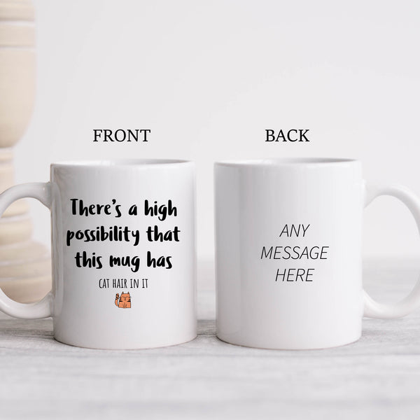 There's a High Possibility This Has Cat Hair In It, Funny Joke Birthday Gift, Personalised Mug