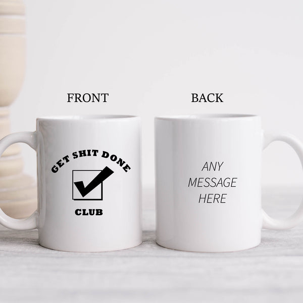 Get Shit Done Club, Funny Gift, Personalised Mug