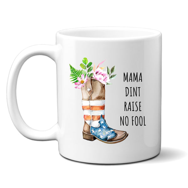 Mama Dint Raise No Fool, Funky Mother's Day Gift, Sentimental Thank You Birthday Personalised Mug for Mum