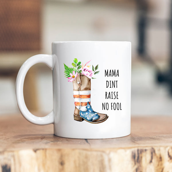 Mama Dint Raise No Fool, Funky Mother's Day Gift, Sentimental Thank You Birthday Personalised Mug for Mum