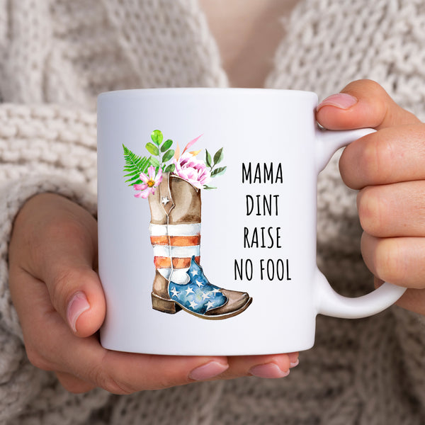 Mama Dint Raise No Fool, Funky Mother's Day Gift, Sentimental Thank You Birthday Personalised Mug for Mum