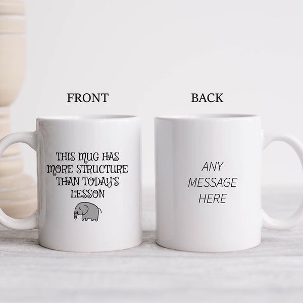 This Mug Has More Structure Than Today's Lesson, Funny Teachers Gift, Personalised Mug