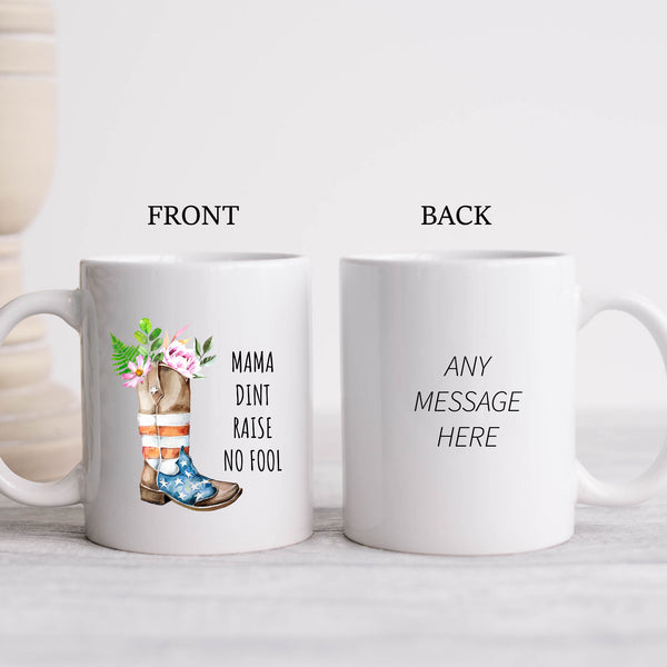 Mama Dint Raise No Fool, Funky Mother's Day Gift, Sentimental Thank You Birthday Personalised Mug for Mum