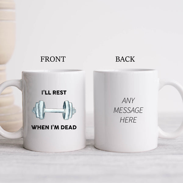 I'll Rest When I'm Dead, Funny Gift, Personalised Mug