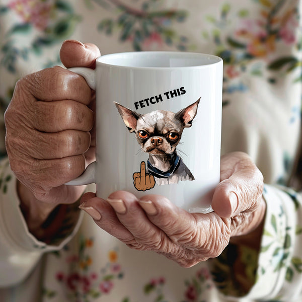 Fetch This, Middle Finger Angry Chihuahua, Funny Gift, Personalised Dog Mug