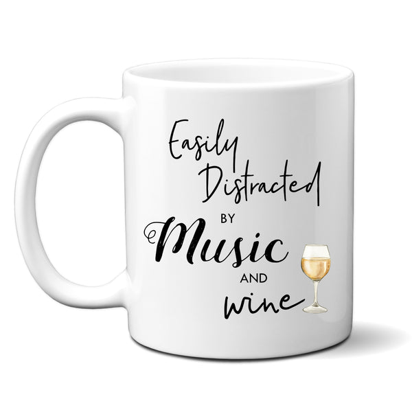 Mothers Day Mug, Easily Distracted by Music and Wine, Funny Personalised Gift