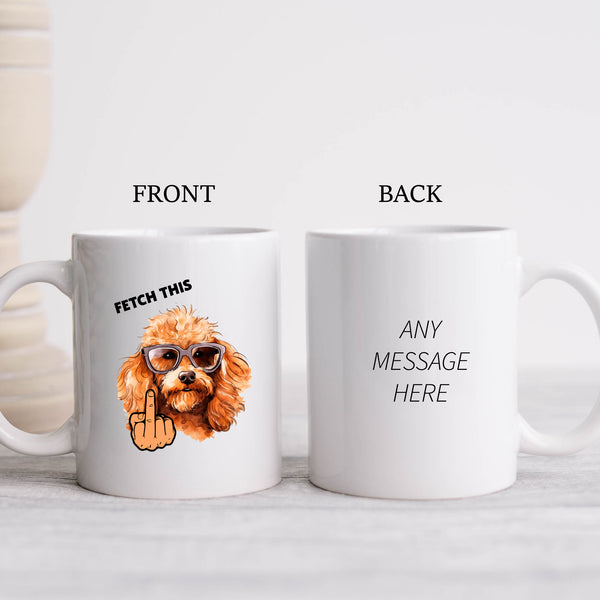 Fetch This, Middle Finger Angry Cockapoo, Funny Gift, Personalised Dog Mug