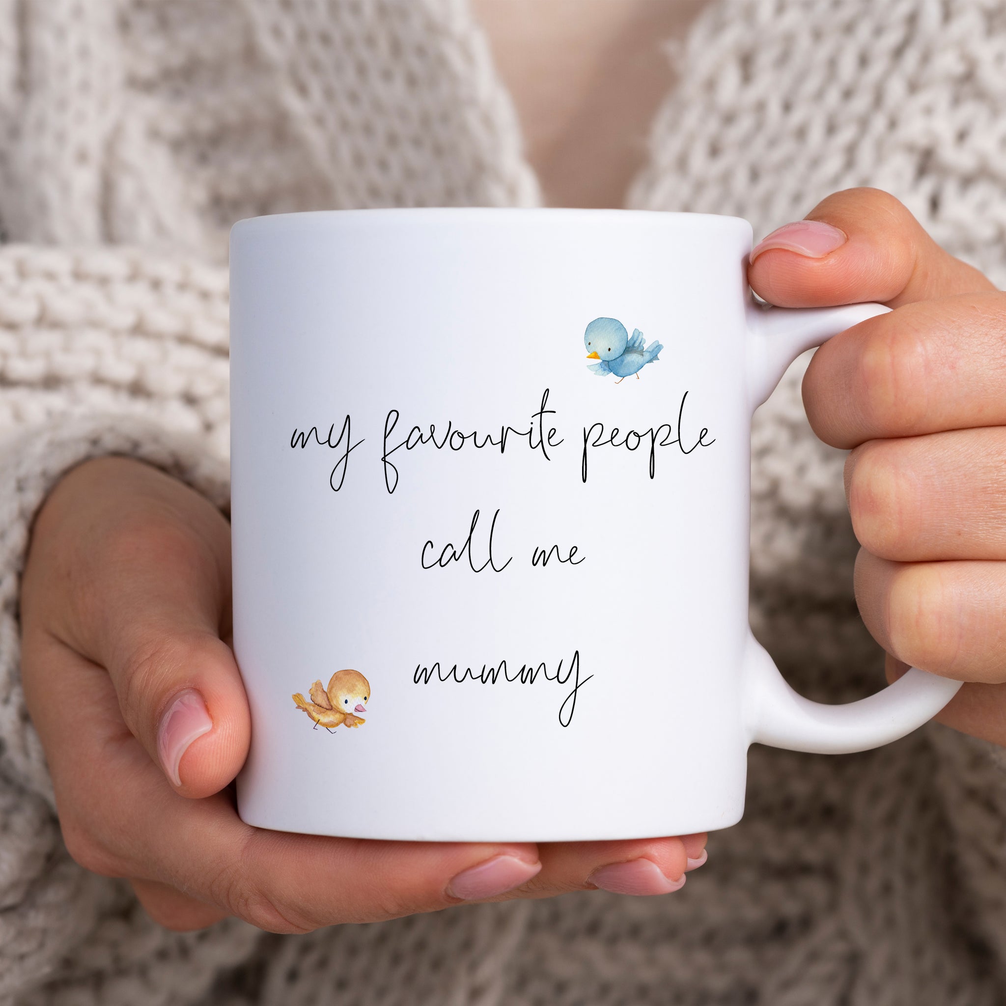 My Favourite People Call Me Mummy, Cute Mother's Day Gift For Sentimental Mums, Birthday Personalised Mug