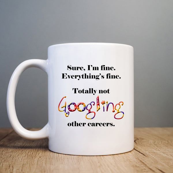 Sure I'm Fine, Everything's Fine, Funny Teachers Gift, Personalised Mug